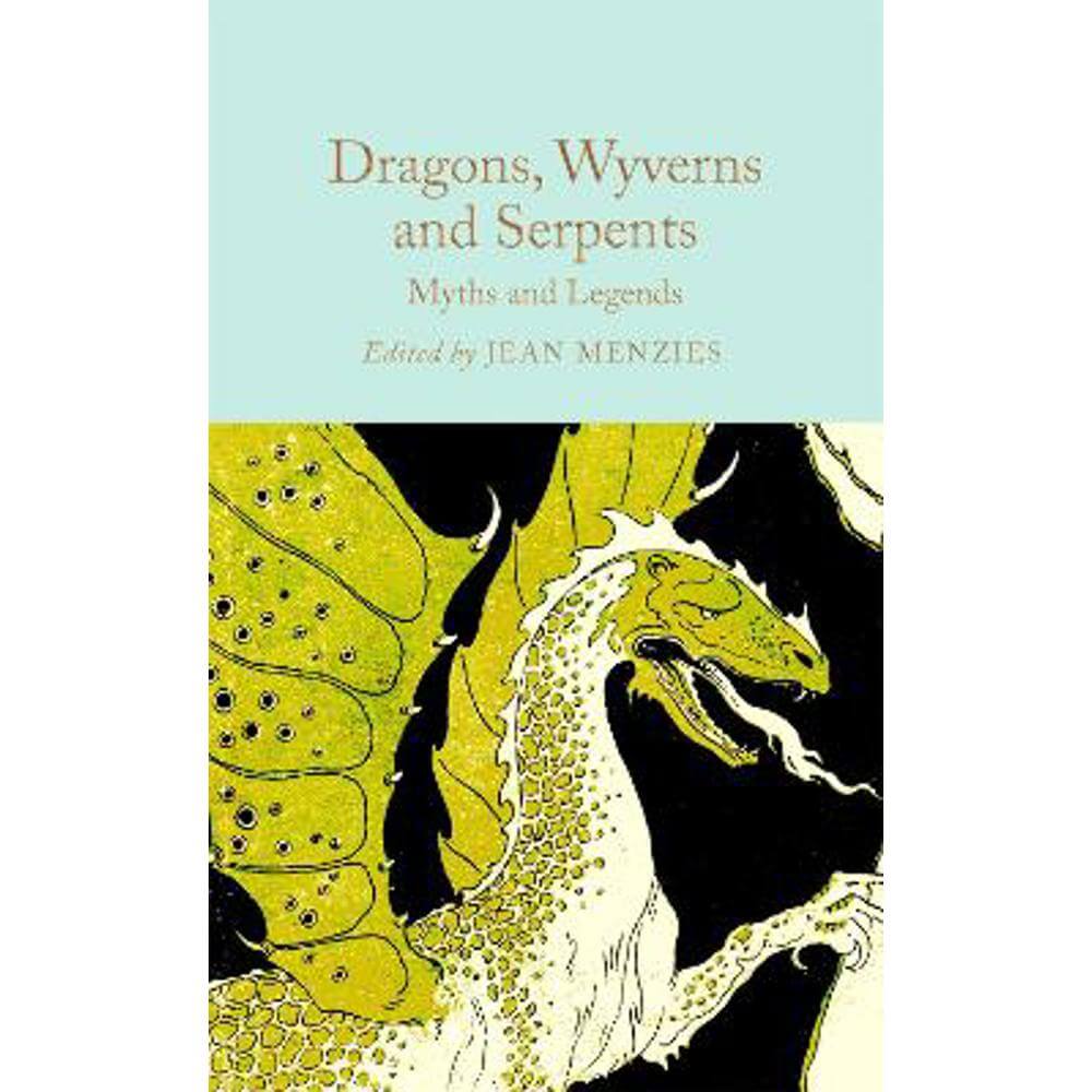 Dragons, Wyverns and Serpents: Myths and Legends (Hardback) - Jean Menzies